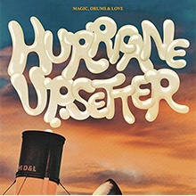 Magic, Drums ＆ Love (マジック・ドラムス ＆ ラヴ)『Hurricane Upsetter』